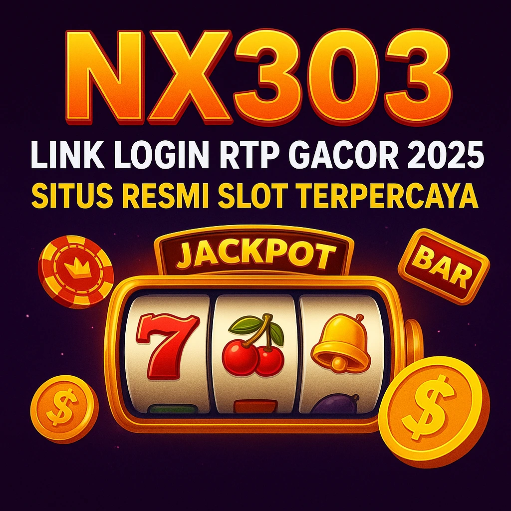 NX303 Link Login RTP Gacor 2025 & Situs Resmi Slot Terpercaya